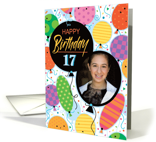 17th Birthday Custom Photo Bright Balloons and Confetti card (1761694)