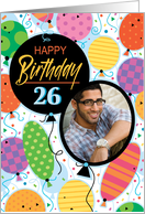 26th Birthday Custom Photo Bright Balloons and Confetti card