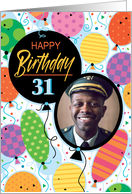 31st Birthday Custom Photo Bright Balloons and Confetti card