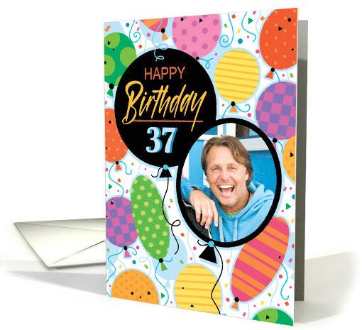 37th Birthday Custom Photo Bright Balloons and Confetti card (1762882)