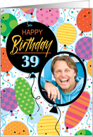 39th Birthday Custom Photo Bright Balloons and Confetti card