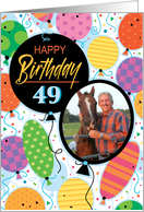 49th Birthday Custom Photo Bright Balloons and Confetti card