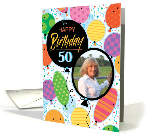 50th Birthday Custom Photo Bright Balloons and Confetti card (1762930)
