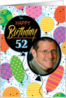 52nd Birthday Custom Photo Bright Balloons and Confetti card