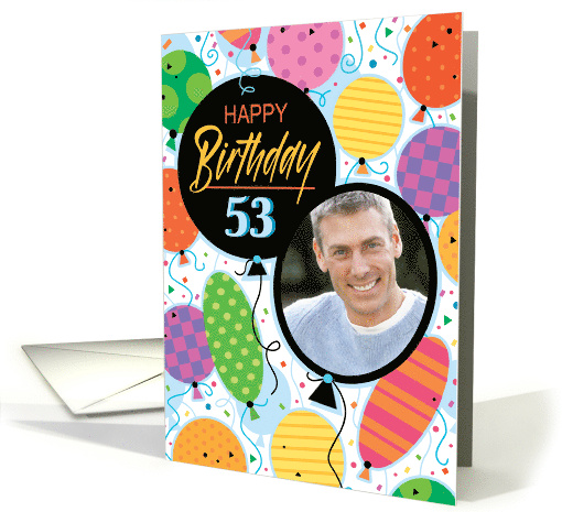 53rd Birthday Custom Photo Bright Balloons and Confetti card (1762938)