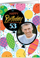 53rd Birthday Custom Photo Bright Balloons and Confetti card