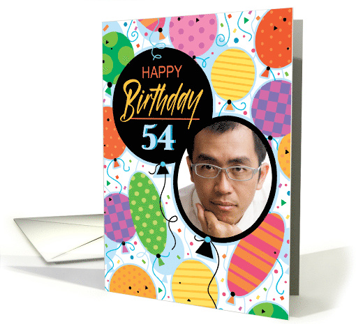 54th Birthday Custom Photo Bright Balloons and Confetti card (1762940)