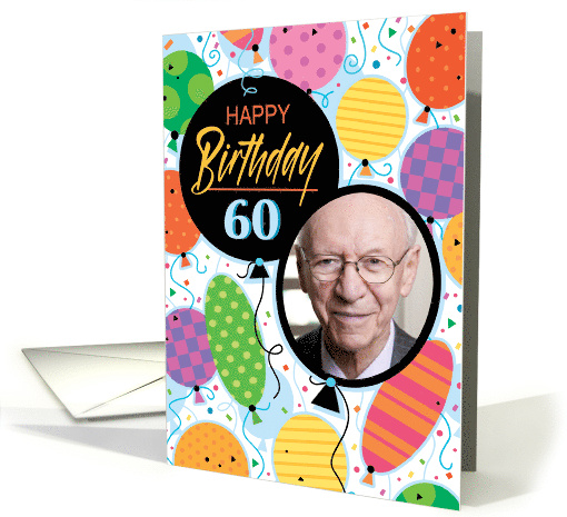 60th Birthday Custom Photo Bright Balloons and Confetti card (1762952)