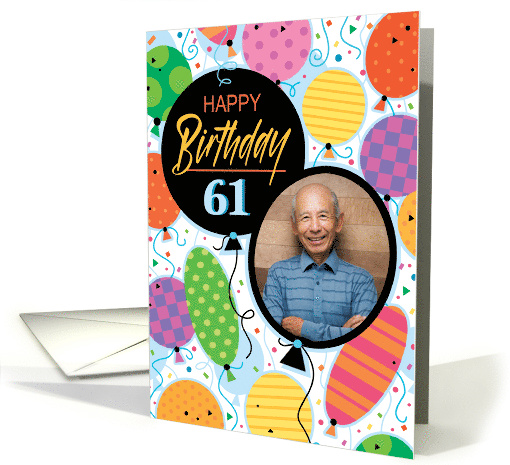 61st Birthday Custom Photo Bright Balloons and Confetti card (1762954)