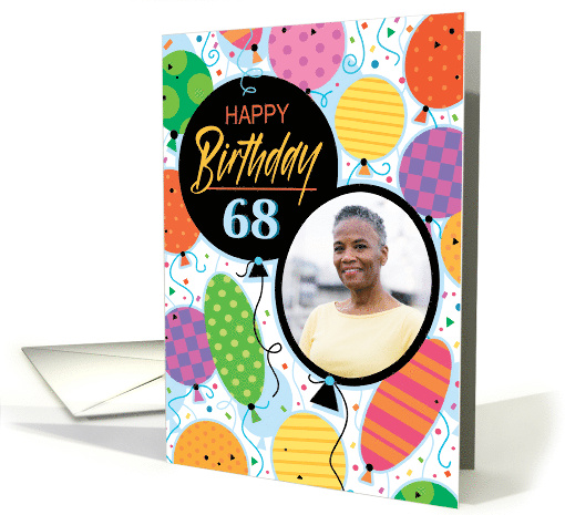 68th Birthday Custom Photo Bright Balloons and Confetti card (1762968)