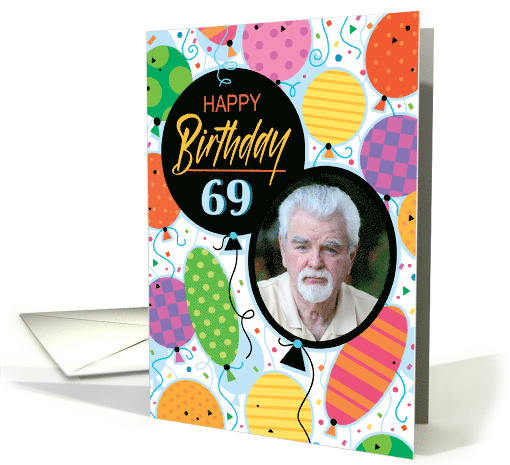 69th Birthday Custom Photo Bright Balloons and Confetti card (1762970)