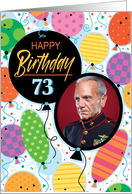 73rd Birthday Custom Photo Bright Balloons and Confetti card