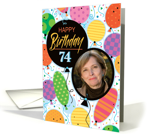 74th Birthday Custom Photo Bright Balloons and Confetti card (1762980)