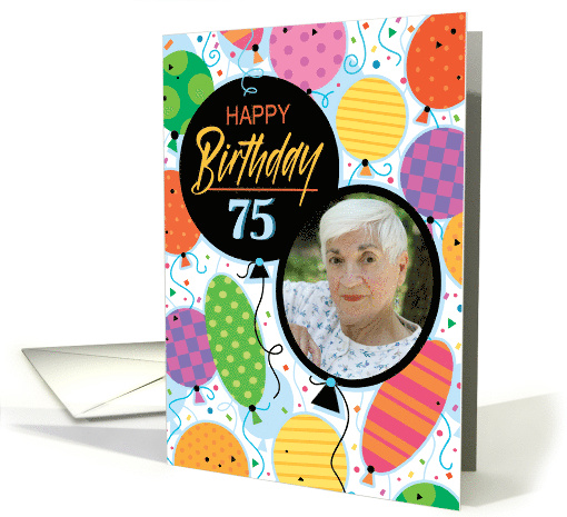75th Birthday Custom Photo Bright Balloons and Confetti card (1762982)