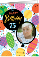 75th Birthday Custom Photo Bright Balloons and Confetti card