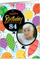 84th Birthday Custom Photo Bright Balloons and Confetti card