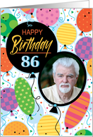 86th Birthday Custom Photo Bright Balloons and Confetti card
