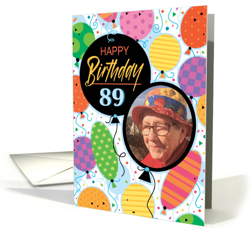 89th Birthday Custom Photo Bright Balloons and Confetti card (1763084)