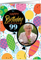 99th Birthday Custom Photo Bright Balloons and Confetti card
