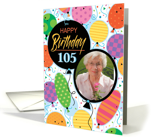 105th Birthday Custom Photo Bright Balloons and Confetti card