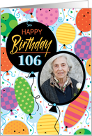106th Birthday Custom Photo Bright Balloons and Confetti card