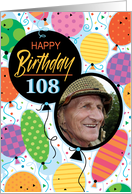 108th Birthday Custom Photo Bright Balloons and Confetti card