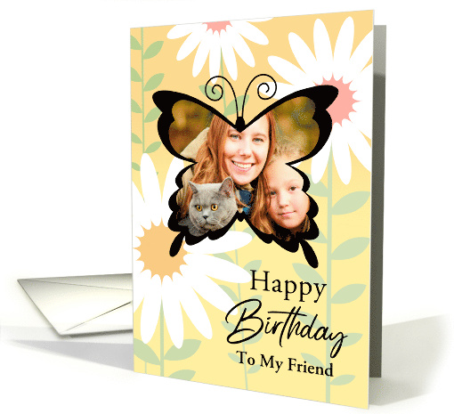 To My Friend Custom Photo Happy Birthday Butterfly With Daisies card