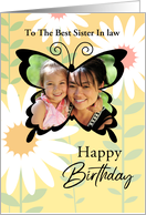 To My Sister In Law Custom Photo Happy Birthday Butterfly With Daisies card