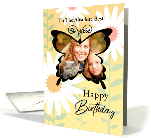 To My Neighbor Custom Photo Happy Birthday Butterfly With Daisies card