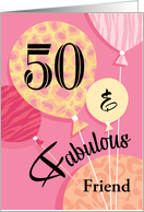 Friend Peach Pink Fabulous 50th Birthday Card