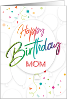 Mom Happy Birthday Colorful Balloons Confetti card