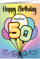 Mother 50th Happy Birthday Colorful Balloons card