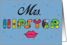 Mrs. Hipster. Unusual colorful font. Funny letters and lips card
