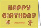 Happy Birthday, Little Brother. Artistic cookies font Custom text card