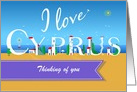 Travel Card. I Love Cyprus. Thinking of you - Custom text front card