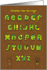 Artistic cartoon alphabet with romantic cipher text. I must have you card