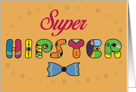 Super Hipster. Unusual colorful font. Funny letters and tie. Vintage card