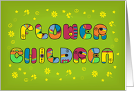 Flower children. Unusual colorful font and symbols of hearts, stars card