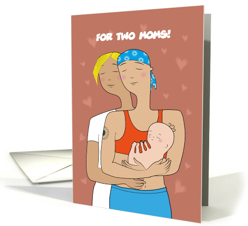 For Two Moms. Card for Lesbians couple. Custom front text card