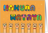 Hakuna Matata - Do not worry in Swahili. Cartoon hands card