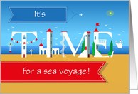 It’s Time for a Sea Voyage. Bon Voyage card. Custom text front card