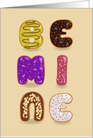 Be Mine. Colorful donuts as letters. Blank Any Occasion. Romantic card
