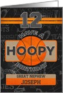 Custom Name For Great Nephew 12th Hoopy Basketball Birthday card