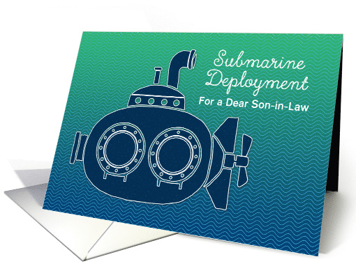 Custom Submarine Deployment for Son in Law card (1446346)