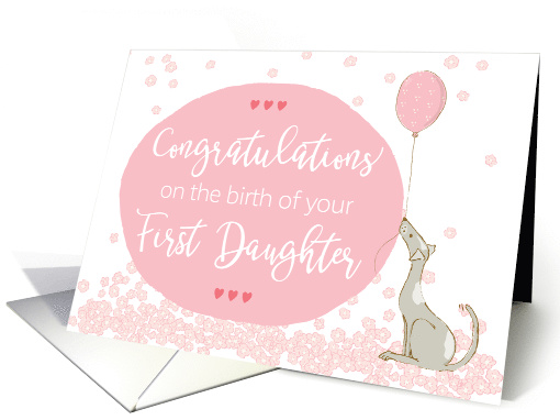 Congratulations Birth of First Daughter, Floral Dog with Balloon card