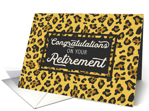 Congratulations on Your Retirement Leopard Skin Effect Background card
