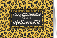 Congratulations on Your Retirement Leopard Skin Effect Background card