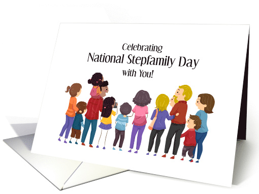 Celebrating National Stepfamily Day, Different Families Together card