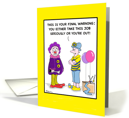 Funny Birthday Clown Told to Stop Being Such a Clown card (1535630)