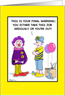 Funny Birthday Clown Told to Stop Being Such a Clown card